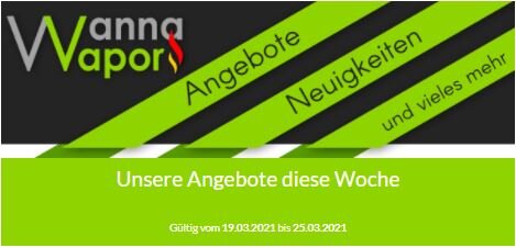 Wanna Vapor Angebote der Woche vom 19.03.2021 bis 25.03.2021 - 