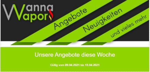 Wanna Vapor Angebote der Woche vom 09.04.2021 bis 15.04.2021 - 