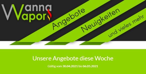 Wanna Vapor Angebote der Woche vom 30.04.2021 bis 06.05.2021 - 